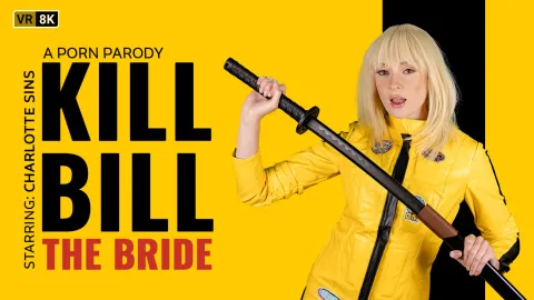 Kill Bill: The Bride VR Porn Parody - Charlotte Sins Revenge Fuck