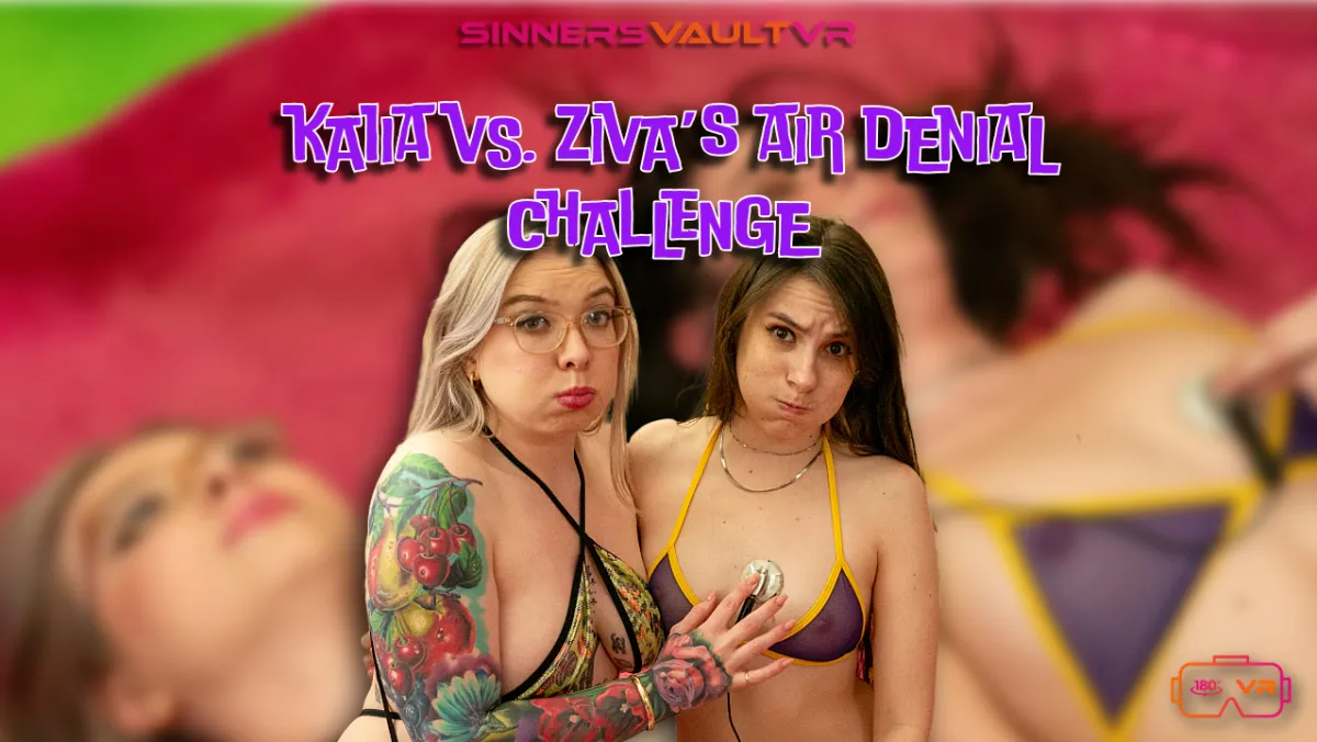 Air Denial Challenge: Kaiia Eve & Ziva Fey in Kinky VR Domination