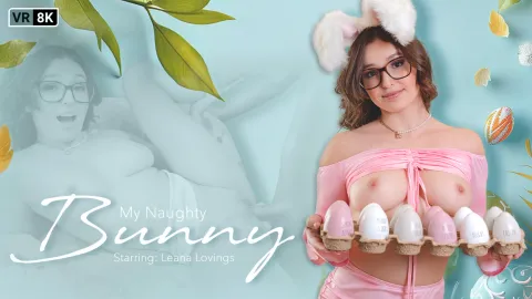 Leana Lovings in Naughty Bunny Easter VR Fuck Fest 8K