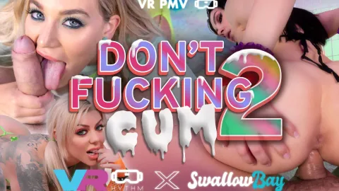 Don't Fucking Cum 2: VR PMV Edging Marathon with Insatiable Sluts