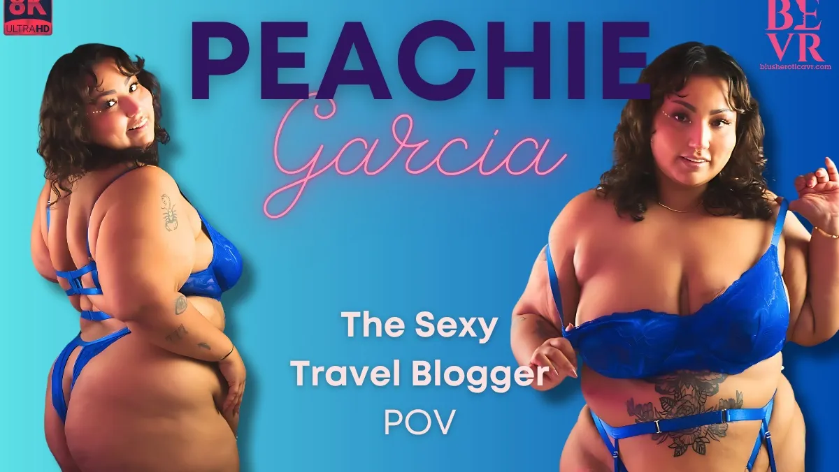 Sexy Travel Blogger Peachie Garcia Seduces in VR Solo Play